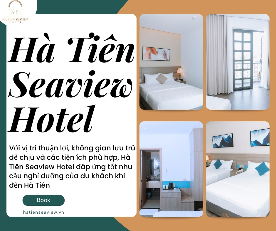 Hà Tiên Seaview Hotel – Điểm lưu trú lý tưởng cho chuyến du lịch trọn vẹn tại Hà Tiên